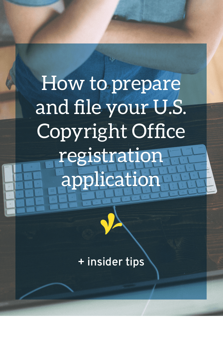 Do you know how to complete your U.S. Copyright Office copyright registration? Click through to read insider tips on how to file and submit your application. And learn why the first step is selecting the proper form and explaining what you are registering.