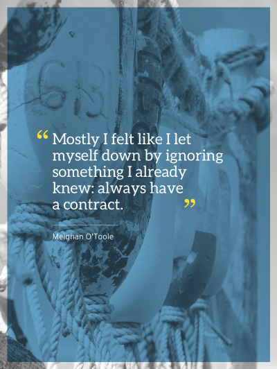 Meighan O'Toole was reminded the hard way of how important contracts are, especially when dealing with acquaintances. Click through to read the whole story and see how a quick email exchange can form a contract.