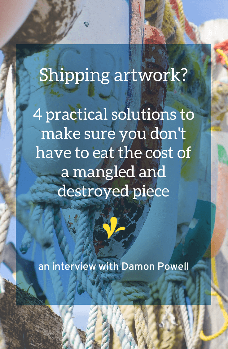 Shipping artwork and finding out it's been damaged is incredibly frustrating. But as Damon learned there are only a few practical solutions to protect you. Click through to read four practical solutions you can take advantage of to minimize the risk of your artwork being damaged during shipping.