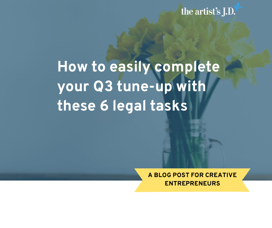 At the halfway point of the year, it's a great time to do a creative business legal check-up. Learn the 6 simple legal tasks you should complete.