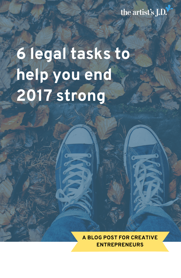 To close out the year there are 6 legal tasks you should tackle for your creative business. Learn what they are and how to accomplish them.