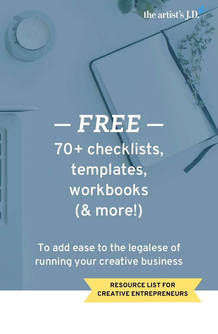 Click through to get access to more than 70 legal tools, templates, checklists, and resources designed to add ease to the legalese of running your creative business. (And more than 40 of them are FREE!)