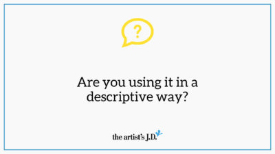 Can I use this brand name question 1, are you using it in a descriptive way?